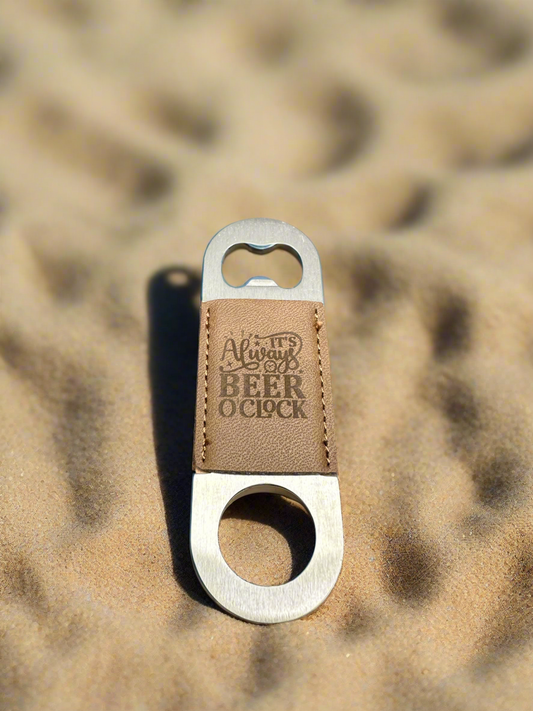 It’s Always Beer O’Clock 5 Inch Stainless Bottle Opener Leather Engraved